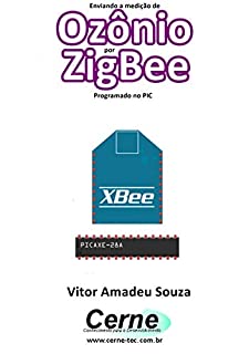 Livro Enviando a medição de Ozônio por ZigBee Programado no PIC
