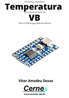 Enviando a medição de Temperatura para monitoramento no VB Com a STM8 programada em Arduino