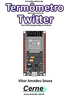 Enviando a medição de um Termômetro para uma conta do Twitter Com ESP32 programado em Arduino