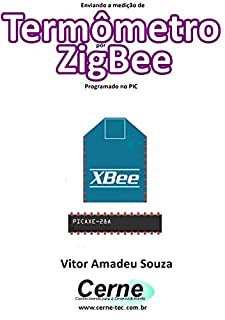 Livro Enviando a medição de Termômetro por ZigBee Programado no PIC