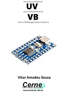 Livro Enviando a medição de UV para monitoramento no VB Com a STM8 programada em Arduino