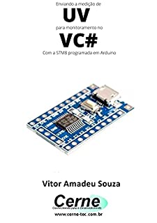 Livro Enviando a medição de UV para monitoramento no VC# Com a STM8 programada em Arduino
