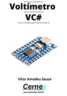 Livro Enviando a medição de Voltímetro para monitoramento no VC# Com a STM8 programada em Arduino