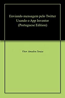 Livro Enviando mensagem pelo Twitter Usando o App Inventor