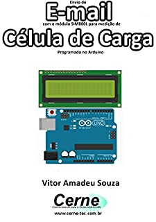 Livro Envio de E-mail com o módulo SIM800L para medição de Célula de Carga Programado no Arduino