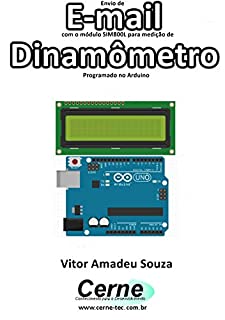 Livro Envio de E-mail com o módulo SIM800L para medição de Dinamômetro Programado no Arduino