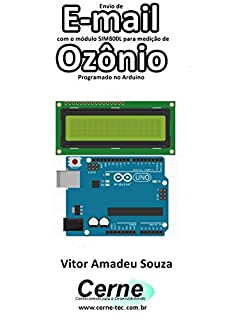 Livro Envio de E-mail com o módulo SIM800L para medição de Ozônio Programado no Arduino