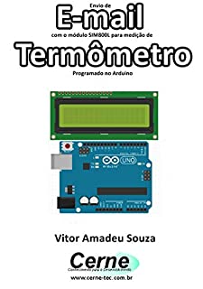 Livro Envio de E-mail com o módulo SIM800L para medição de Termômetro Programado no Arduino