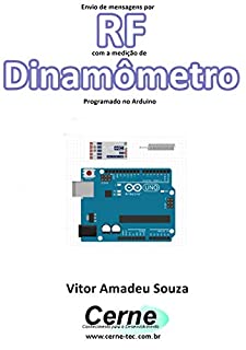 Envio de mensagens por RF com a medição de Dinamômetro Programado no Arduino