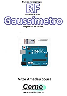 Envio de mensagens por RF com a medição de Gaussímetro Programado no Arduino