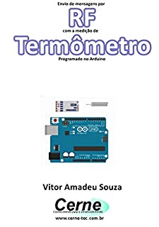 Envio de mensagens por RF com a medição de Termômetro Programado no Arduino