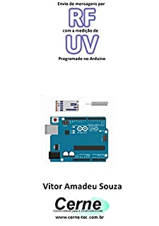 Livro Envio de mensagens por RF com a medição de UV Programado no Arduino