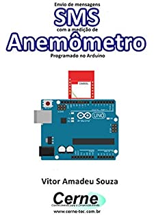 Envio de mensagens SMS com a medição de Anemômetro Programado no Arduino
