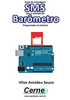 Livro Envio de mensagens SMS com a medição de Barômetro Programado no Arduino