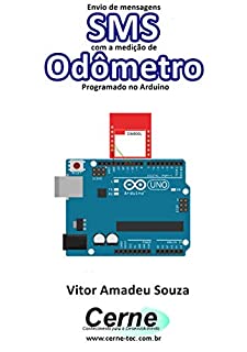 Livro Envio de mensagens SMS com a medição de Odômetro Programado no Arduino