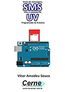 Livro Envio de mensagens SMS com a medição de UV Programado no Arduino