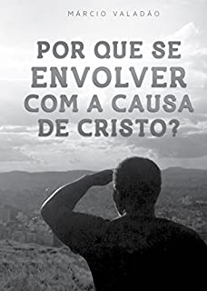 Livro Por Que se Envolver Com a Causa de Cristo (Mensagens Livro 322)