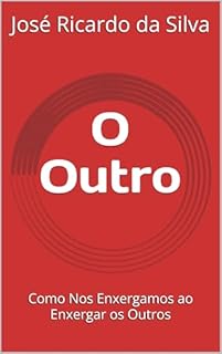 Livro O Outro: Como Nos Enxergamos ao Enxergar os Outros