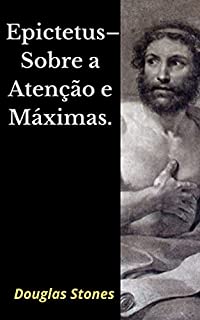 Livro Epictetus – Sobre a Atenção e Máximas.
