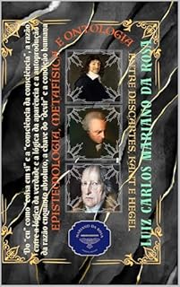 Livro Epistemologia, metafísica e ontologia entre Descartes, Kant e Hegel