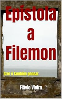 Livro Epístola a Filemon: Crer é também pensar. (Bíblia versículo por versículo)