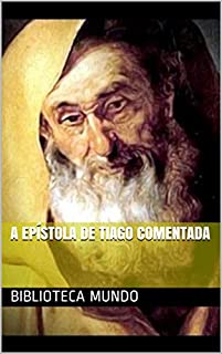 Livro A Epístola de Tiago Comentada