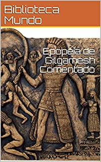 Epopeia de Gilgamesh Comentado