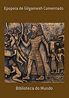 Livro Epopeia De Gilgamesh Comentado