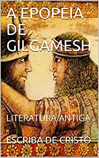 Livro A EPOPEIA DE GILGAMESH: LITERATURA ANTIGA