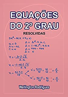 Equações do 2º Grau: Resolvidas (Matemática Livro 3)