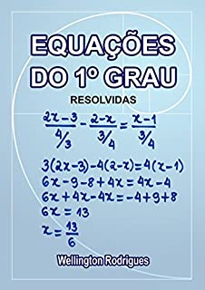 Equações de Primeiro Grau: Resolvidas (Matemática Livro 1)