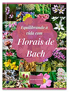 Livro Equilibrando a Vida com Florais de Bach