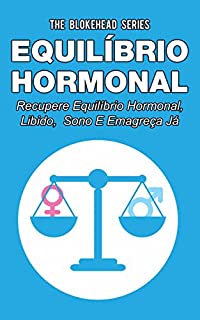 Livro Equilíbrio hormonal _ Recupere equilíbrio hormonal, libido, sono e emagreça já!
