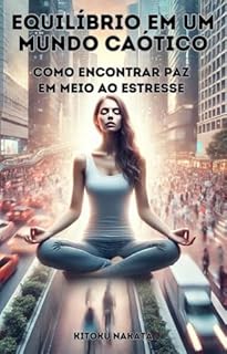 Livro Equilíbrio em um Mundo Caótico: Como Encontrar Paz em Meio ao Estresse