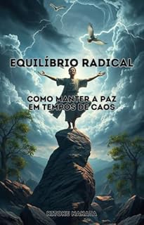 Livro Equilíbrio Radical: Como Manter a Paz em Tempos de Caos