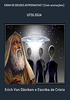Eram Os Deuses Astronautas? (com Anotações)