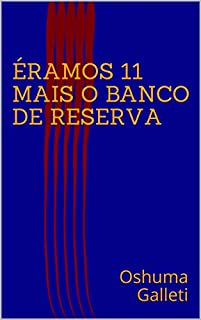 Livro Éramos 11 mais o Banco de Reserva