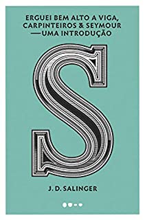 Livro Erguei bem alto a viga, carpinteiros & Seymour: Uma introdução