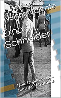 Erno Schneider: Jânio Quadros - foto com os pés trocados