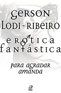Livro Erótica Fantástica - Para agradar Amanda