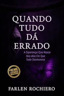 Livro QUANDO TUDO DÁ ERRADO: A Esperança Que Nasce Nos Dias Em Que Tudo Desmorona