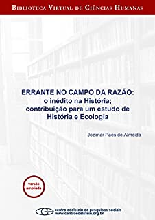 Livro Errante no campo da razão: o inédito na história; contribuição para um estudo de história e ecologia