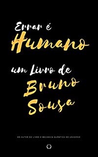 Errar é HUMANO: um livro de Bruno Sousa