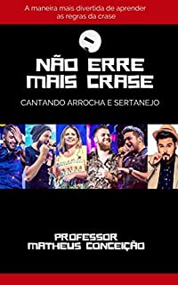 Livro NÃO ERRE MAIS CRASE: Um livro criativo para você aprender cantando!