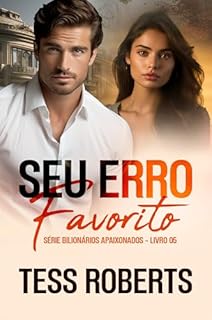 Livro Seu Erro Favorito (Série Bilionários Apaixonados)
