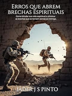 Livro Erros que Abrem Brechas Espirituais: Como fortalecer sua vida espiritual e impedir a entrada do inimigo