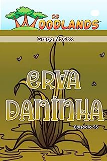 Livro ERVA DANINHA: Episódio 95 (Os Woodlands em português)