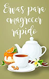 Livro Ervas Para Emagrecer Rápido: Melhore Seu Metabolismo e Perca Peso De Forma Simples e Natural