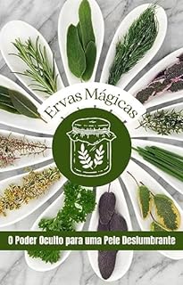 Livro Ervas Mágicas: O Poder Oculto para uma Pele Deslumbrante (Cuidados com a Saúde)