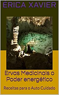 Livro Ervas Medicinais o Poder energético: Receitas para o Auto Cuidado